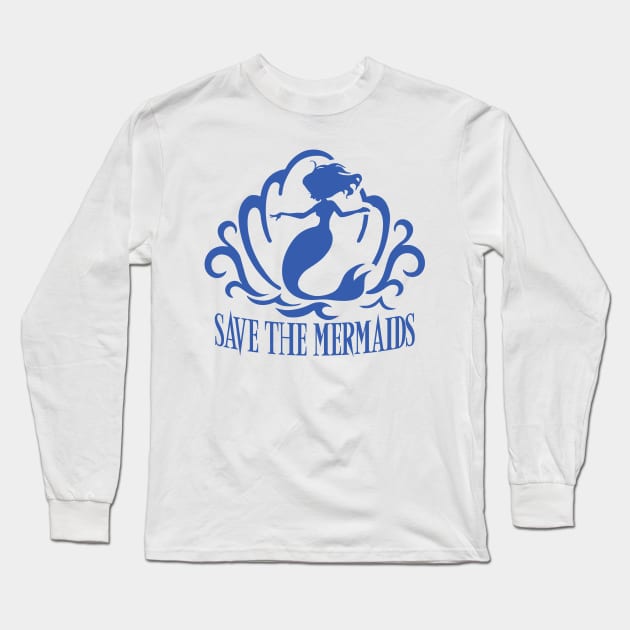 Save the Mermaids Long Sleeve T-Shirt by DavesTees